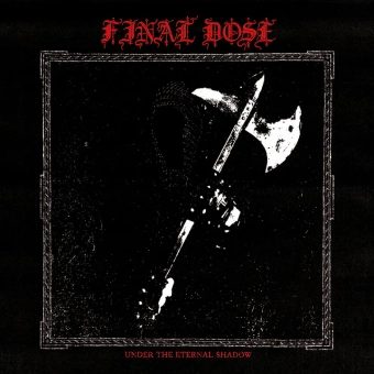 FINAL DOSE Under the Eternal Shadow [CD]